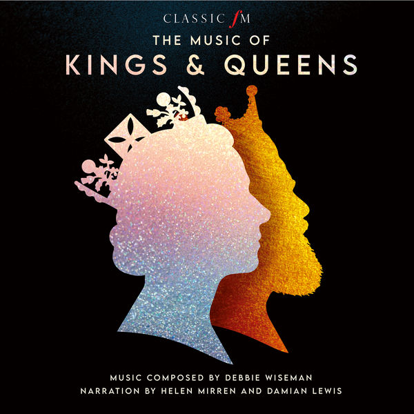 Debbie Wiseman, Helen Mirren, Damian Lewis – The Music Of Kings & Queens (2021) [Official Digital Download 24bit/96kHz]
