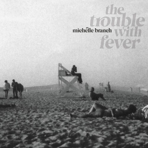 Michelle Branch – The Trouble With Fever (2022) [FLAC 24 bit, 48 kHz]