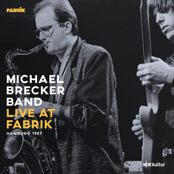 Michael Brecker - Live at Fabrik, Hamburg, 1987 (2022) [FLAC 24bit/48kHz] Download