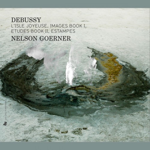 Nelson Goerner – Claude Debussy: Estampes – Etudes Book II – Images Book I – L’isle joyeuse (2013) [FLAC 24 bit, 88,2 kHz]