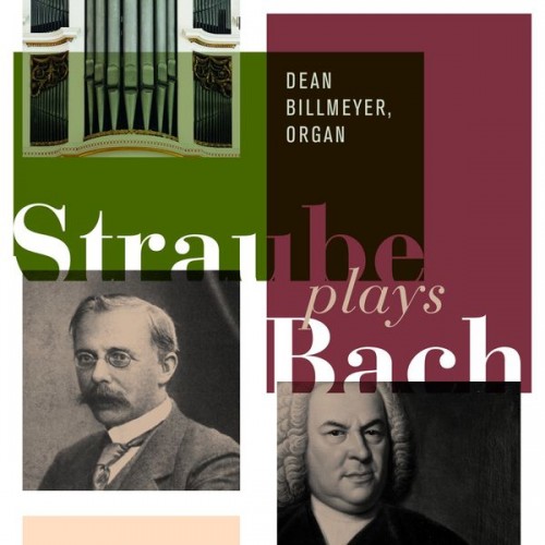 Dean Billmeyer – Straube Plays Bach (2018) [FLAC 24 bit, 96 kHz]