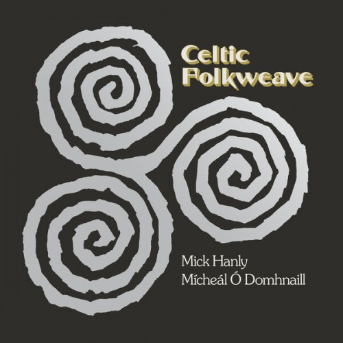 Mick Hanly, Mícheál Ó Domhnaill – Celtic Folkweave (Remastered 2022) (1974/2022) [FLAC 24 bit, 44,1 kHz]