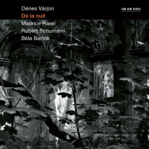 Dénes Várjon – De la nuit (Maurice Ravel – Robert Schumann – Bela Bartok) (2018) [FLAC 24 bit, 96 kHz]