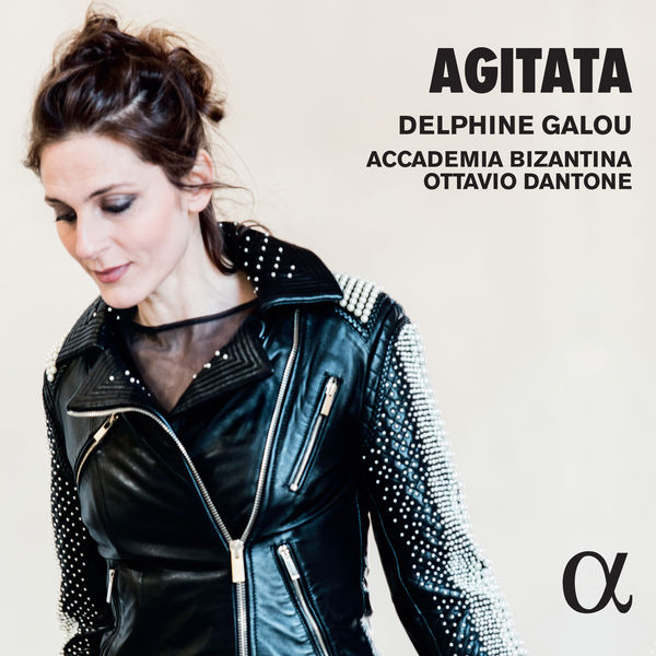 Delphine Galou, Accademia Bizantina, Ottavio Dantone – Agitata (2017) [Official Digital Download 24bit/96kHz]