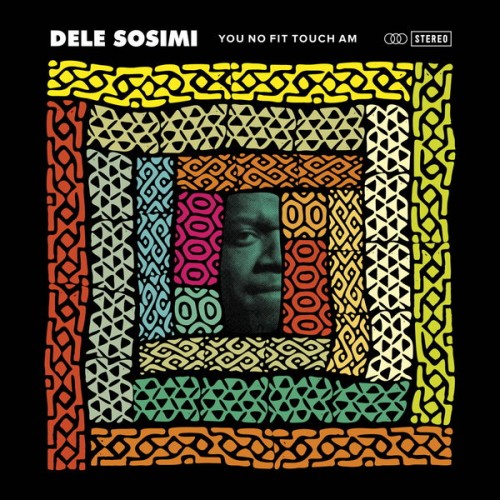 Dele Sosimi – You No Fit Touch Am (2015) [FLAC 24 bit, 44,1 kHz]
