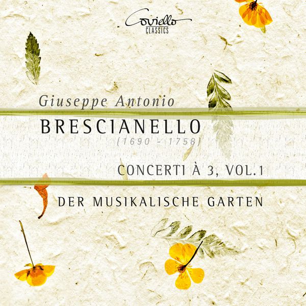 Der Musikalische Garten – Brescianello: Concerti à 3, Vol. 1 (2017) [Official Digital Download 24bit/96kHz]