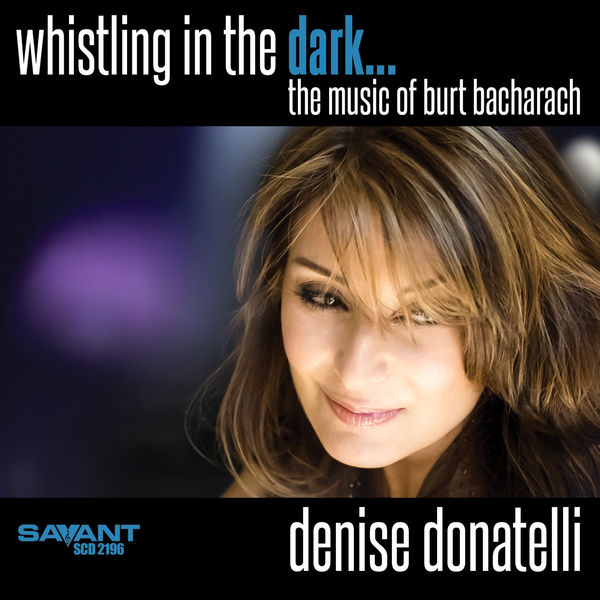 Denise Donatelli – Whistling in the Dark – The Music of Burt Bacharach (2021) [Official Digital Download 24bit/96kHz]
