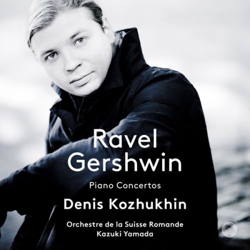 Denis Kozhukhin – Ravel & Gershwin: Piano Concertos (2018) [FLAC 24 bit, 96 kHz]