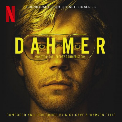 Nick Cave, Warren Ellis – Dahmer Monster: The Jeffrey Dahmer Story (Soundtrack from the Netflix Series) (2022) [FLAC 24 bit, 48 kHz]