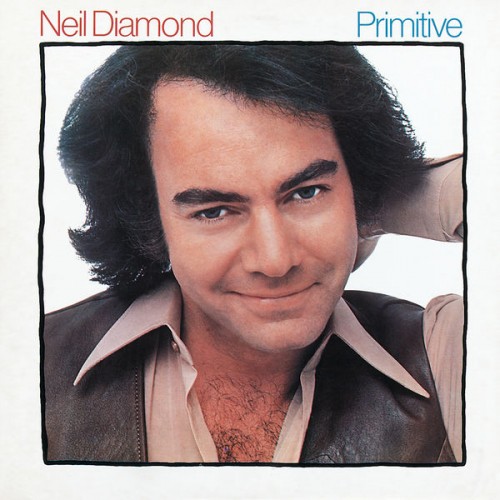 Neil Diamond – Primitive (1984/2022) [FLAC 24 bit, 96 kHz]