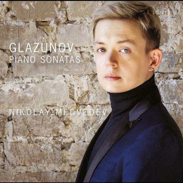 Nikolay Medvedev - Glazunov: Piano Sonatas (2022) [FLAC 24bit/96kHz] Download