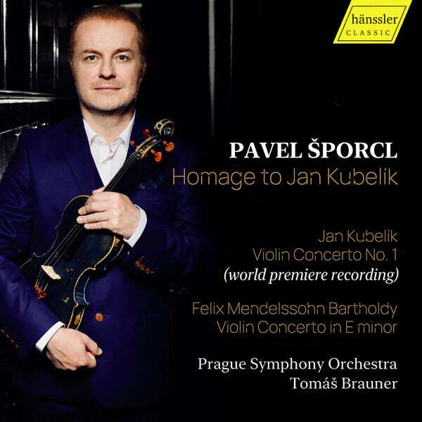 Pavel Šporcl, Prague Symphony Orchestra, Tomáš Brauner – Kubelík & Mendelssohn: Violin Concertos (2022) [FLAC 24bit/192kHz]