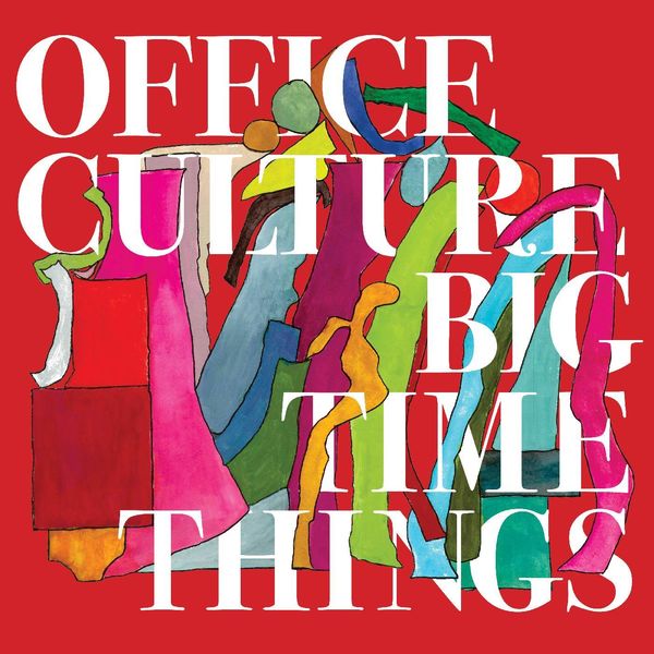Office Culture – Big Time Things (2022) [FLAC 24bit/48kHz]