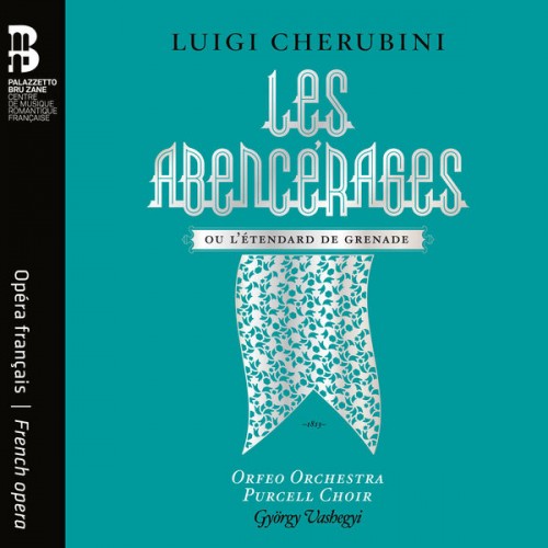 🎵 Orfeo Orchestra, György Vashegyi, Anaïs Constans – Luigi Cherubini: Les Abencérages (2022) [FLAC 24-48]