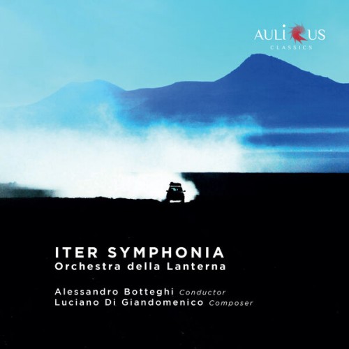 👍 Orchestra Della Lanterna, Alessandro Botteghi – Luciano Di Giandomenico: Iter Symphonia (2022) [24bit FLAC]
