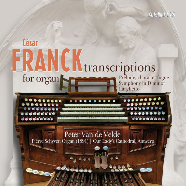 Peter Van De Velde - Franck: Transcriptions for organ (2020) [FLAC 24bit/96kHz]