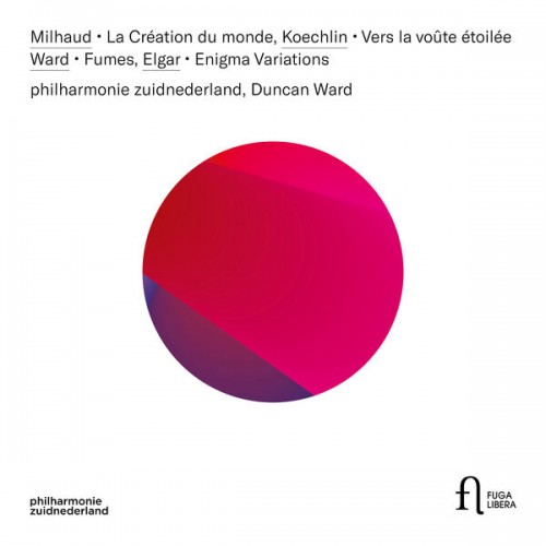 Philharmonie Zuidnederland, Duncan Ward – Milhaud: La création du monde – Koechlin: Vers la voûte étoilée – Ward: Fumes – Elgar: Enigma Variations (2022) [FLAC 24 bit, 96 kHz]