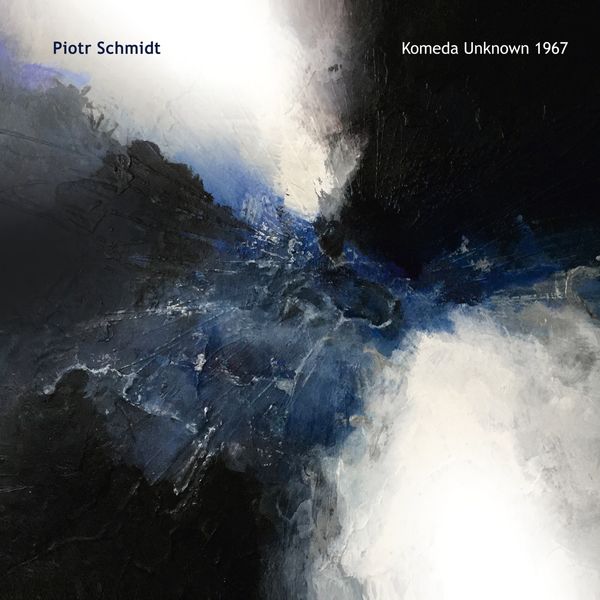 Piotr Schmidt - Komeda Unknown 1967 (2022) [FLAC 24bit/44,1kHz] Download