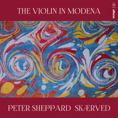 Peter Sheppard Skærved – The Violin in Modena (2022) [FLAC 24 bit, 192 kHz]