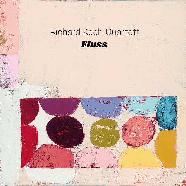Richard Koch Quartett – Fluss (2022) [FLAC 24bit/96kHz]