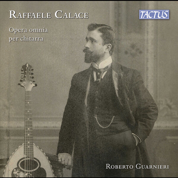 Guarnieri Roberto - Calace: Complete Guitar Works (2022) [FLAC 24bit/96kHz] Download