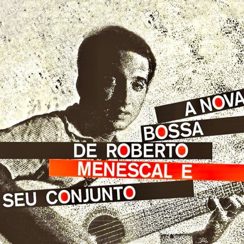 Roberto Menescal – A Bossa Nova De Roberto Menescal E Seu Conjunto (1960/2022) [FLAC 24 bit, 96 kHz]