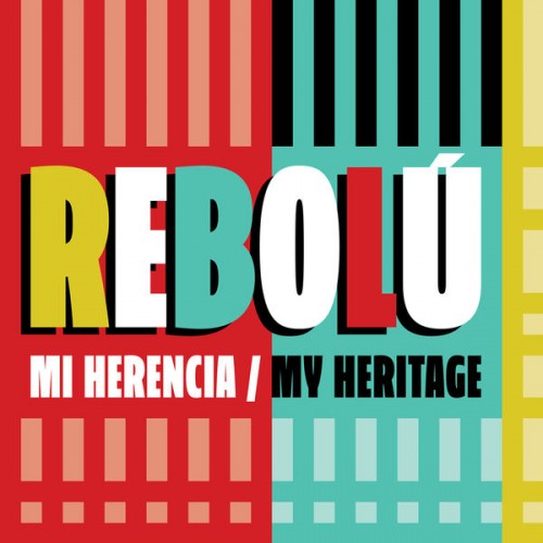 Rebolu – Mi Herencia (My Heritage) (2022) [FLAC 24 bit, 48 kHz]