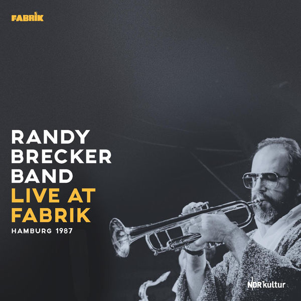 Randy Brecker - Live at Fabrik Hamburg 1987 (2022) [FLAC 24bit/48kHz] Download