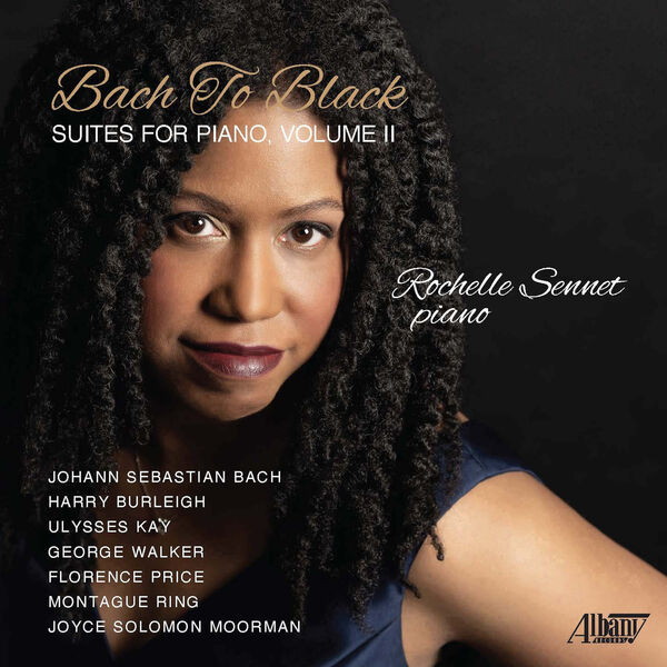 Rochelle Sennet - Bach To Black: Suites for Piano, Vol. II (2022) [FLAC 24bit/96kHz] Download
