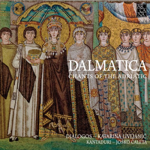 Dialogos, Katarina Livljanić – Dalmatica: Chants of the Adriatic (2016) [FLAC 24 bit, 88,2 kHz]