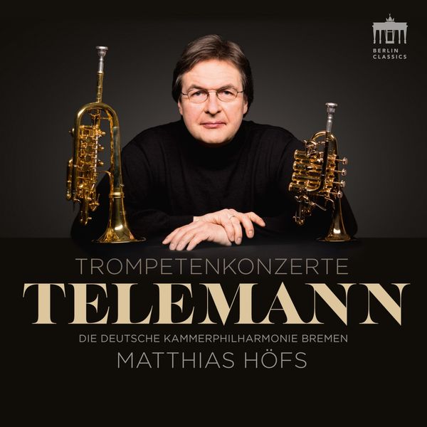 Die Deutsche Kammerphilharmonie Bremen & Matthias Höfs – Telemann Trompetenkonzerte (2017) [Official Digital Download 24bit/96kHz]