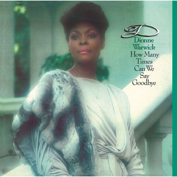 Dionne Warwick – How Many Times Can We Say Goodbye (Expanded Edition) (1983/2014) [Official Digital Download 24bit/96kHz]