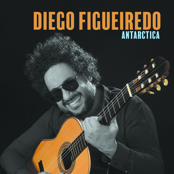 Diego Figueiredo – Antarctica (2020) [Official Digital Download 24bit/96kHz]