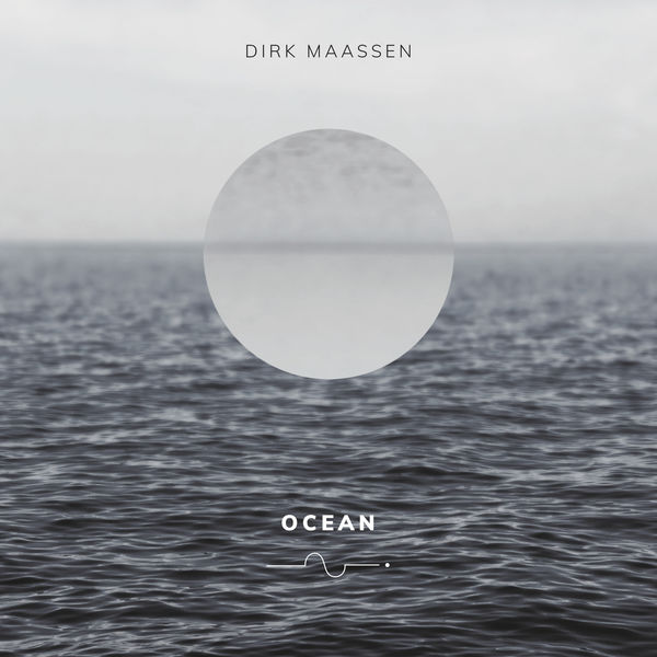 Dirk Maassen – Ocean (2020) [Official Digital Download 24bit/96kHz]