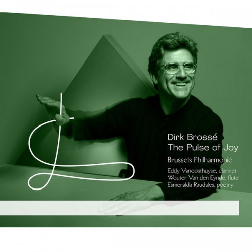 Dirk Brossé, Brussels Philharmonic – The Pulse of Joy (2021) [FLAC 24 bit, 96 kHz]
