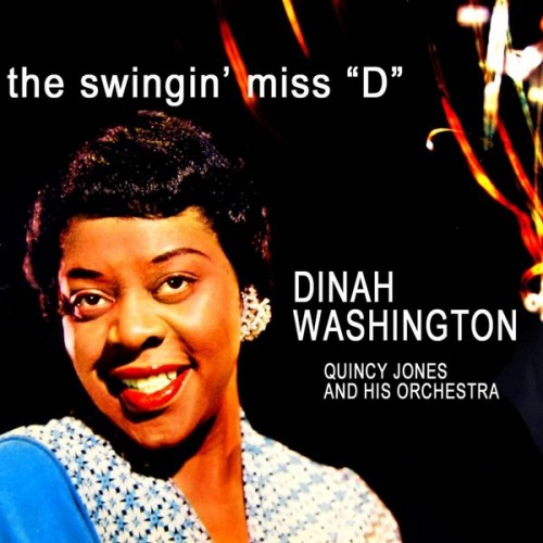 Dinah Washington, Quincy Jones – The Swingin’ Miss ”D” (2021) [FLAC 24 bit, 96 kHz]