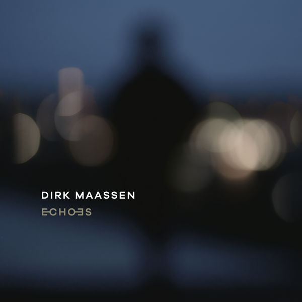 Dirk Maassen – Echoes (2021) [Official Digital Download 24bit/48kHz]
