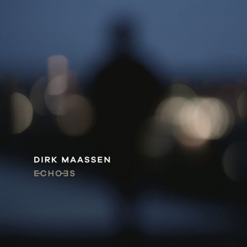 Dirk Maassen – Echoes (2021) [FLAC 24 bit, 48 kHz]