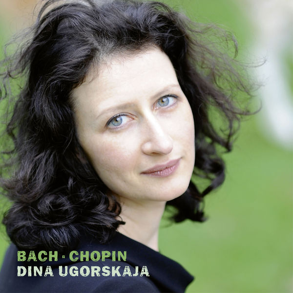 Dina Ugorskaja – Bach . Chopin (2020) [Official Digital Download 24bit/44,1kHz]