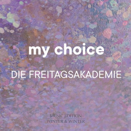 Die Freitagsakademie – My Choice (2021) [FLAC 24 bit, 44,1 kHz]