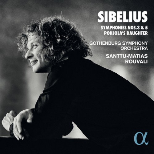 Santtu-Matias Rouvali – Sibelius: Symphonies Nos. 3 & 5 Pohjola’s Daughter (2022) [FLAC 24 bit, 96 kHz]