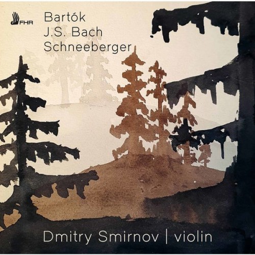 Dmitry Smirnov – Bartók, J.S. Bach & Schneeberger: Solo Violin Works (2021) [FLAC 24 bit, 192 kHz]