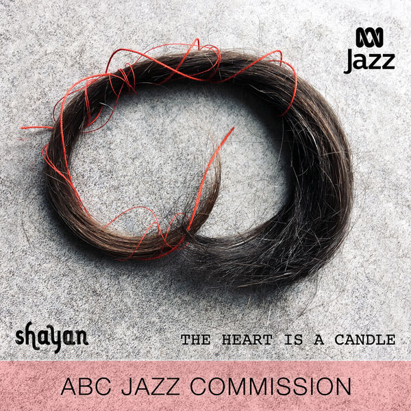 Shayan - The Heart is a Candle (2022) [FLAC 24bit/48kHz] Download
