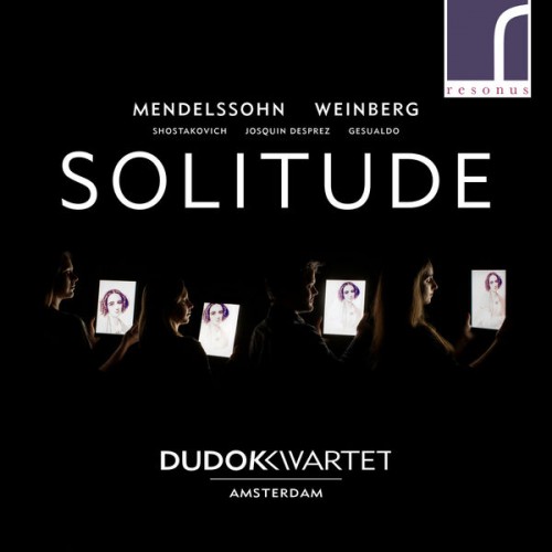 Dudok Quartet Amsterdam – Solitude: Mendelssohn, Weinberg & Shostakovich (2018) [FLAC 24 bit, 96 kHz]