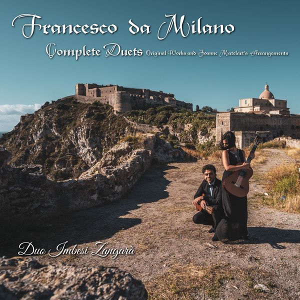 Duo Imbesi Zangarà – Francesco da Milano Complete Duets (Original works and Joanne Matelart’s arrangements) (2021) [Official Digital Download 24bit/44,1kHz]