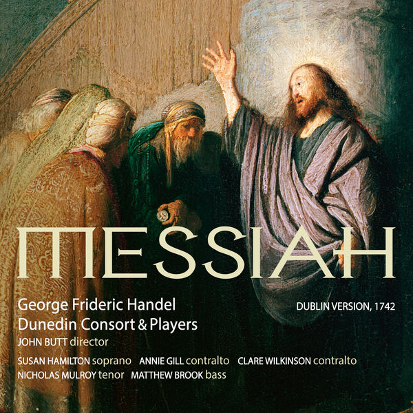 Dunedin Consort, John Butt – Handel: Messiah (Dublin Version, 1742) (2006) [Official Digital Download 24bit/88,2kHz]