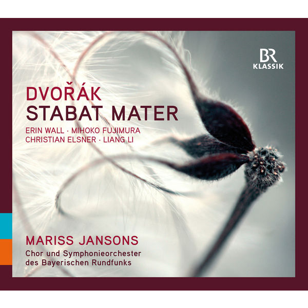 Chor des Bayerischen Rundfunks, Mariss Jansons – Dvořák: Stabat mater für Soli, Chor und Orchester, Op. 58, B. 71 (2016) [Official Digital Download 24bit/48kHz]
