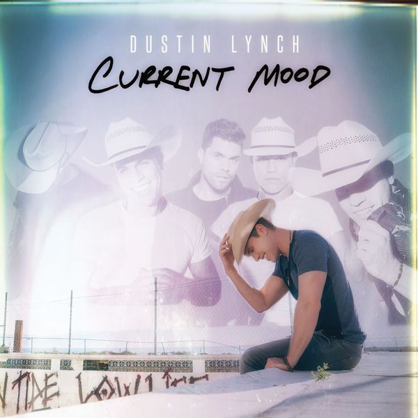 Dustin Lynch – Current Mood (2017) [Official Digital Download 24bit/48kHz]