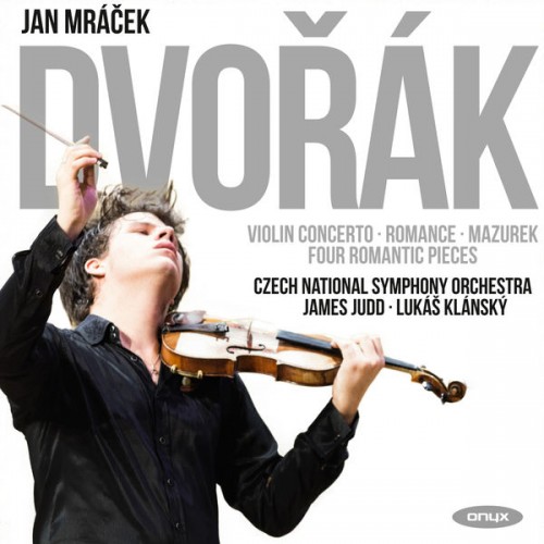 Jan Mrácek, Lukáš Klánský, Czech National Symphony Orchestra, James Judd – Dvořák: Violin Concerto (2016) [FLAC 24 bit, 96 kHz]