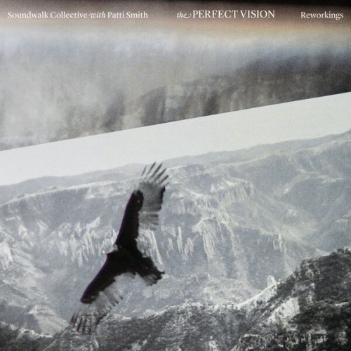 Soundwalk Collective, Patti Smith – The Perfect Vision Reworkings (2022) [FLAC 24 bit, 48 kHz]